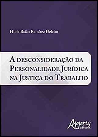Livro Desconsideracao da Personalidade Juridica Na Justica do Trabalho, A - Deleito