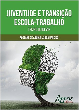 Livro Juventude e Transicao Escola-trabalho: Tempo do Devir - Narciso