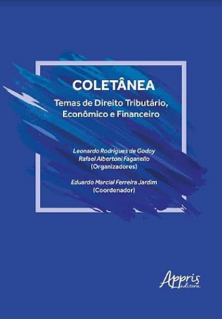 Livro Coletanea: Temas de Direito Tributario, Economico e Financeiro - Godoy/faganello/jard