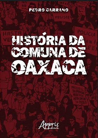 Livro Historia da Comuna de Oaxaca - Carrano