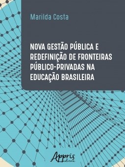 Livro Nova Gestao Publica e Redefinicao de Fronteiras Publico-privadas Na Educaca - Costa