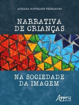 Livro Narrativa de Criancas Na Sociedade da Imagem - Fernandes