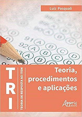 Livro Tri: Teoria de Resposta ao Item - Pasquali - Appris