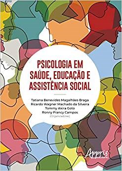 Livro Psicologia em Saude, Educacao e Assistencia Social - Braga/silveira/goto
