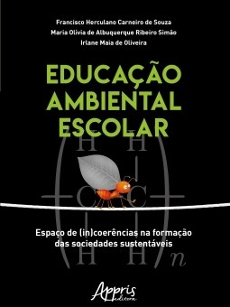 Livro Educacao Ambiental Escolar- Espaco de (in)coerencias Na Formacao das Socied - Souza/simao/oliveira