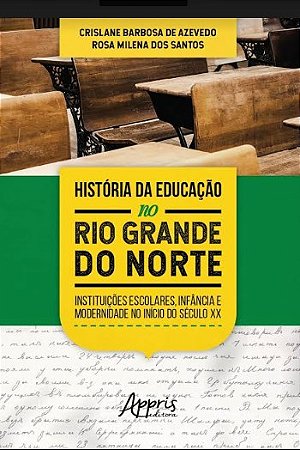 Livro História da Educacao No Rio Grande do Norte - Azevedo - Appris
