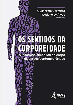 Livro Sentidos da Corporeidade, os - a Inscricao Simbolica do Corpo em Discursos - Carrozza/alves