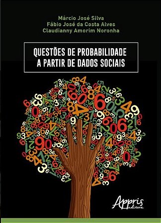 Livro Questoes de Probabilidade a Partir de Dados Sociais - Silva/alves/noronha