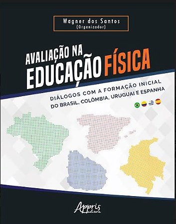 Livro Avaliacao Na Educacao Fisica - Dialogos com a Formacao Inicial do Brasil, C - Santos (org.)