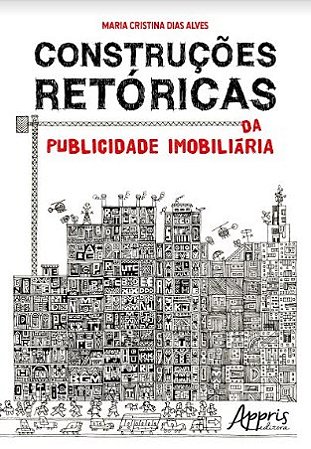 Livro Construcoes Retoricas da Publicidade Imobiliaria - Alves