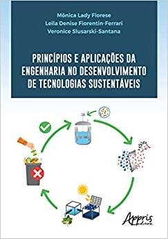 Livro Principios e Aplicacoes da Engenharia No Desenvolvimento de Tecnologias Sus - Fiorese/fiorentin-fe
