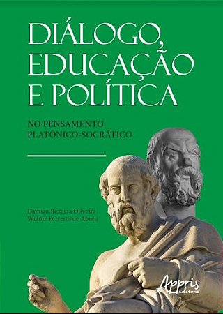 Livro Dialogo, Educacao e Politica No Pensamento Platonico-socratico - Oliveira/ Abreu