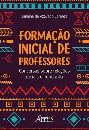 Livro Formação Inicial de Professores: Conversas sobre Relações Raciais e Educação