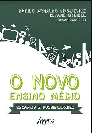 Livro Novo Ensino Medio, o - Desafios e Possibilidades - Briskievicz/steidel