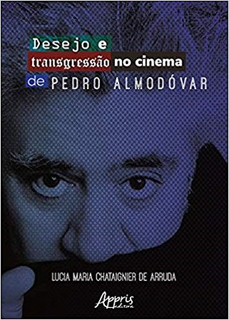 Livro Desejo e Transgressao No Cinema de Pedro Almodovar - Arruda