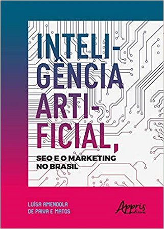 Livro Inteligencia Artificial, Seo e o Marketing No Brasil - Matos