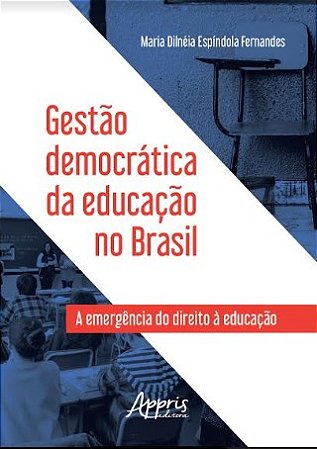 Livro Gestao Democratica da Educacao No Brasil: a Emergencia do Direito a Educaca - Fernandes