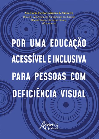 Livro Por Uma Educacao Acessivel e Inclusiva para Pessoas com Deficiencia Visual - Siqueira/santos/ Giy