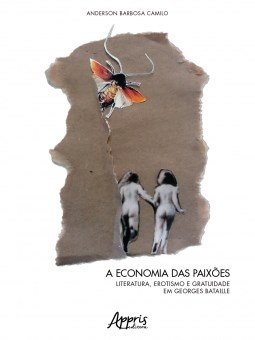 Livro Economia das Paixoes, a - Literatura, Erotismo e Gratuidade em Georges Bata - Camilo
