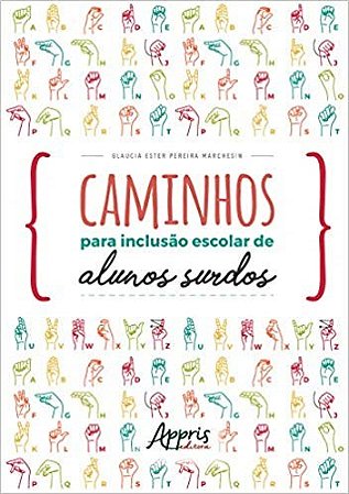 Livro Caminhos para Inclusao Escolar de Alunos Surdos - Marchesin