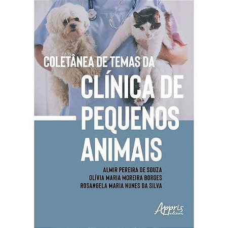 Livro Coletanea de Temas da Clinica de Pequenos Animais - Souza/borges/silva