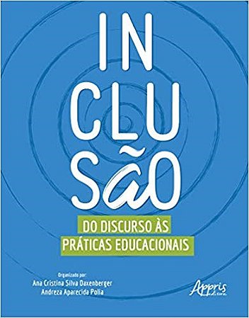 Livro Inclusao: do Discurso as Praticas Educacionais - Polia/daxenberger