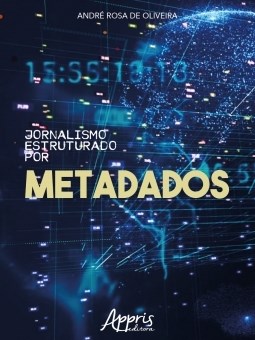 Livro Jornalismo Estruturado por Metadados - Oliveira