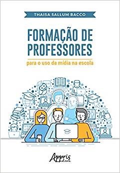 Livro Formação de Professores para o Uso da Mídia Na Escola