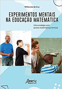 Livro Experimentos Mentais Na Educacao Matematica: Uma Analogia com Provas Matema - Cruz