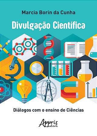 Livro Divulgacao Cientifica: Dialogos com o Ensino de Ciencias - Cunha
