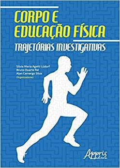 Livro Corpo e Educacao Fisica: Trajetorias Investigativas - Ludorf/rel/silva