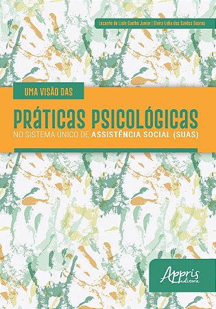 Livro Visao das Praticas Psicologicas No Sistema Unico de Assistencia Social (sua - Soares/coelho Junior