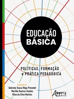 Livro Educacao Basica: Politicas, Formacao e Pratica Pedagogica - Pimentel/martins/gue