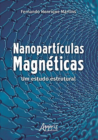 Livro Nanoparticulas Magneticas: Um Estudo Estrutural - Martins