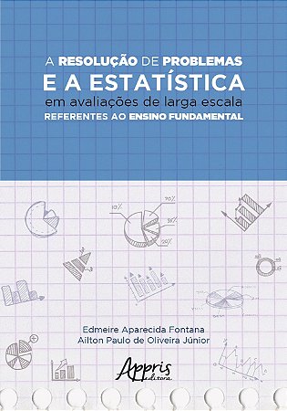 Livro Resolucao de Problemas e a Estatistica, a - em Avaliacoes de Larga Escala R - Fontana/oliveira Jun