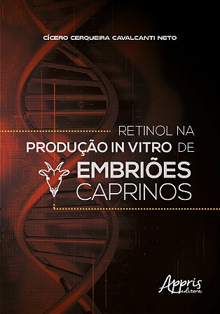 Livro Retinol Na Producao In Vitro de Embrioes Caprinos - Cavalcanti Neto