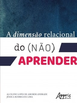 Livro Dimensao Relacional do (nao) Aprender, A - Lima/andrade