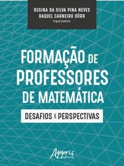 Livro Formacao de Professores de Matematica: Desafios e Perspectivas - Dorr/neves