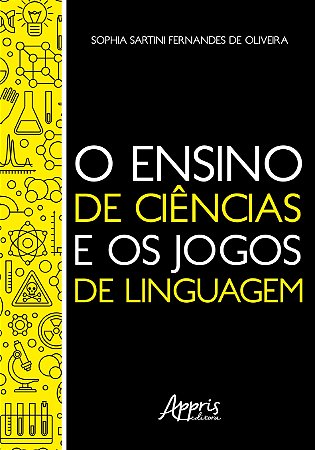 Ensino de Ciencias e os Jogos de Linguagem, O - Oliveira