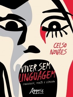 Livro Viver sem Linguagem - Linguagem, Mente e Cerebro - Novaes