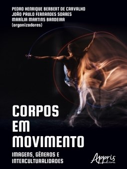 Livro Corpos em Movimento: Imagens, Generos e Interculturalidades - Soares/bandeira/carv