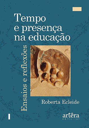 Livro Tempo e Presenca Na Educacao: Ensaios e Reflexoes - Kelly