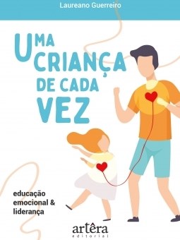 Livro Crianca de Cada Vez, Uma - Educacao Emocional e Lideranca - Guerreiro
