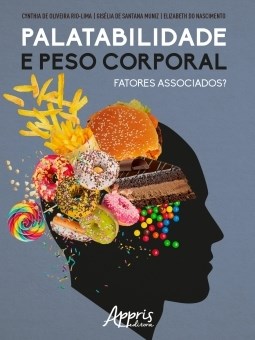 Livro Palatabilidade e Peso Corporal: Fatores Associados - Rio-lima/muniz/nasci