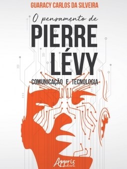 Livro Pensamento de Pierre Levy, o - Comunicacao e Tecnologia - Silveira