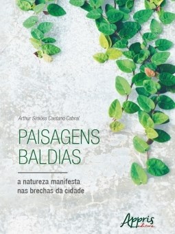 Livro Paisagens Baldias, a Natureza Manifesta Nas Brechas da Cidade - Cabral