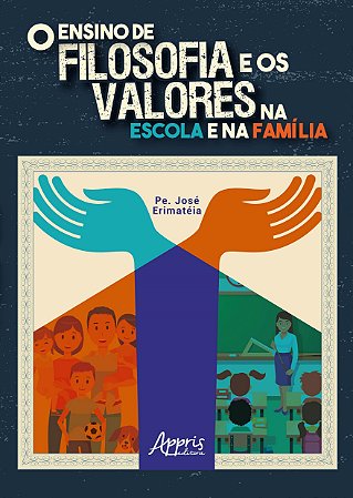 Livro Ensino de Filosofia e os Valores Na Escola e Na Familia, O - Oliveira