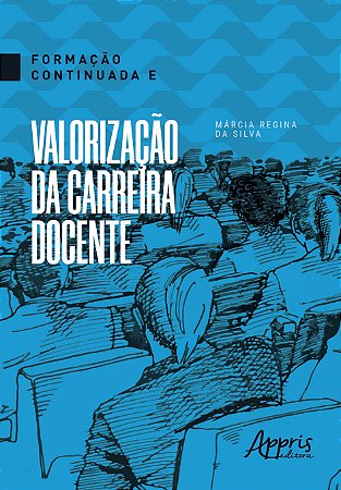 Livro Formacao Continuada e Valorizacao da Carreira Docente - Silva