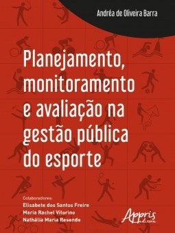Livro Planejamento, Monitoramento e Avaliacao Na Gestao Publica do Esporte - Barra/freire/vitorin