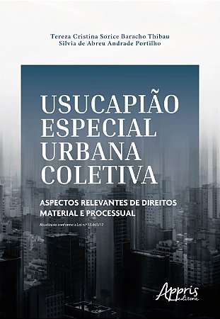 Livro Usucapiao Especial Urbana Coletiva: Aspectos Relevantes de Direitos Materia - Thibau/portilho